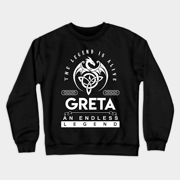 Greta Name T Shirt - The Legend Is Alive - Greta An Endless Legend Dragon Gift Item Crewneck Sweatshirt by riogarwinorganiza